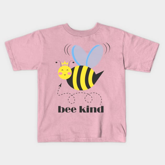 Happy bee princess character with crown and typography Bee Kind Kids T-Shirt by Cute-Design